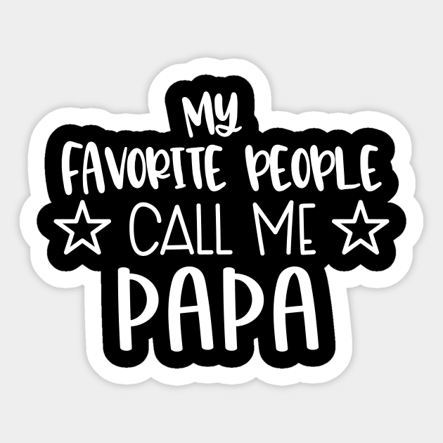 My Favorite People Call Me Papa Fathers Day Sticker by notami